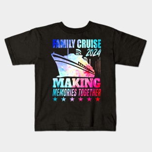 Family Cruise 2024 Family Vacation Making Memories Together Kids T-Shirt